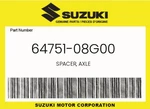 Suzuki Genuine Spacer, Axle 64751-08G00. Fixed Price $17.09.