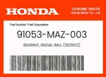 Honda Genuine Bearing, Radial Ball (6205X2) 91053-MAZ-003. Fixed Price $18.43.