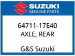 Suzuki Oem Part 64711-17E40 Axle,rear. Fixed Price $123.19.