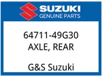 Suzuki Oem Part 64711-49G30 Axle, Rr. Fixed Price $135.56.