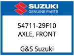 Suzuki Oem Part 54711-29F10 Axle Fr. Fixed Price $99.77.