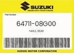 64711-08G00 Suzuki Axle,rr 6471108G00, New Genuine Oem Part. Fixed Price $107.99.