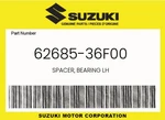 Suzuki Genuine Spacer, Bearing Lh 62685-36F00. Fixed Price $15.99.