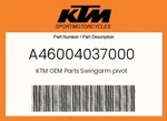 Ktm Genuine Swingarm Pivot - A46004037000. Fixed Price $73.44.
