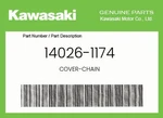 Kawasaki Genuine Cover-chain 14026-1174. Fixed Price $25.99.