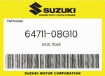 Suzuki Genuine Axle, Rear 64711-08G10. Fixed Price $48.95.