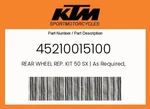 Ktm Genuine Rear Wheel Rep. Kit 50 Sx As Required, - 45210015100. Fixed Price $112.66.
