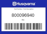 Husqvarna Genuine Pin - 800096940. Fixed Price $88.77.
