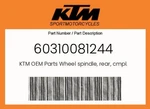 Ktm Genuine Wheel Spindle, Rear, Cmpl. - 60310081244. Fixed Price $91.44.