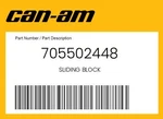 Can-am Genuine Sliding Block 705502448. Fixed Price $15.34.
