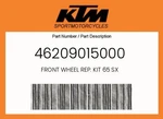 Ktm Genuine Front Wheel Rep. Kit 65 Sx - 46209015000. Fixed Price $88.11.