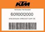 Ktm Genuine Spacer Bush. Sprocket Supp. 06 - 60110012000. Fixed Price $20.69.