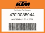 Ktm Genuine Axle Rear Cpl. Sx 2003 - 47010085044. Fixed Price $65.28.