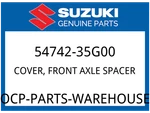Suzuki Oem Part 54742-35G00 Cover,front Axle Spacer. Fixed Price $9.30.