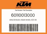 Ktm Genuine Spacer Bush. Rear Wheel R/s 06 - 60110013000. Fixed Price $23.68.